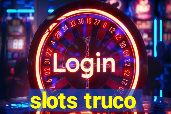 slots truco